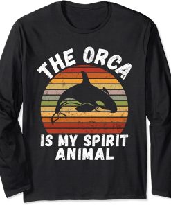 The Orca is my Spirit Animal Orca Whale Long Sleeve T-Shirt